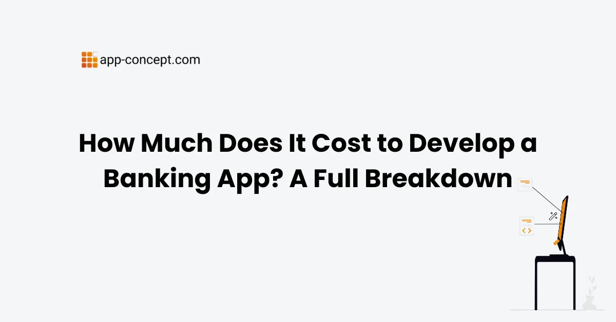 How Much Does It Cost to Develop a Banking App A Full Breakdown